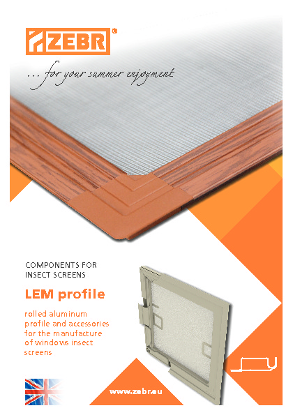 Components for window screens LEM